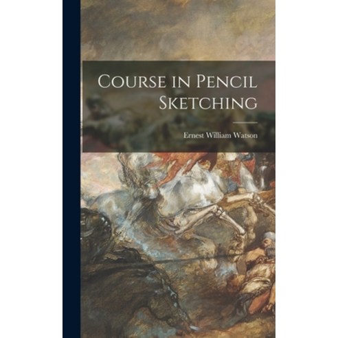 (영문도서) Course in Pencil Sketching Hardcover, Hassell Street Press, English, 9781013450457