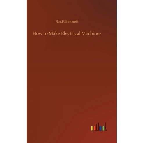How to Make Electrical Machines Hardcover, Outlook Verlag