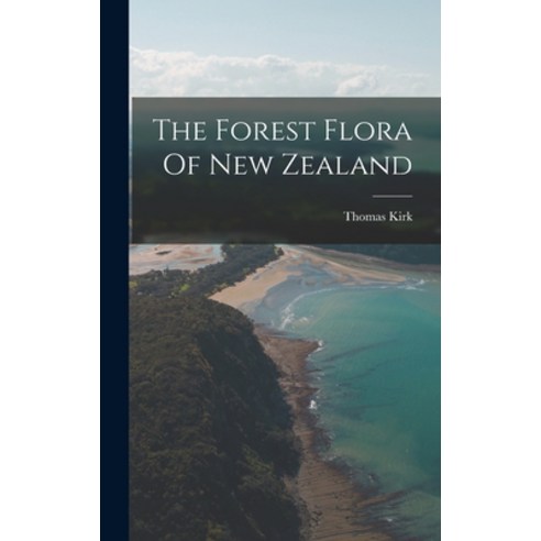 (영문도서) The Forest Flora Of New Zealand Hardcover, Legare Street Press, English, 9781017242829