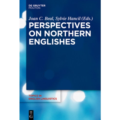 (영문도서) Perspectives on Northern Englishes Hardcover, Walter de Gruyter, English, 9783110448658