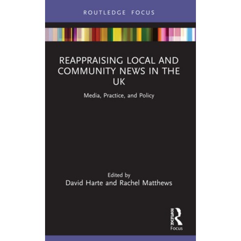 (영문도서) Reappraising Local and Community News in the UK: Media Practice and Policy Paperback, Routledge, English, 9781032001890