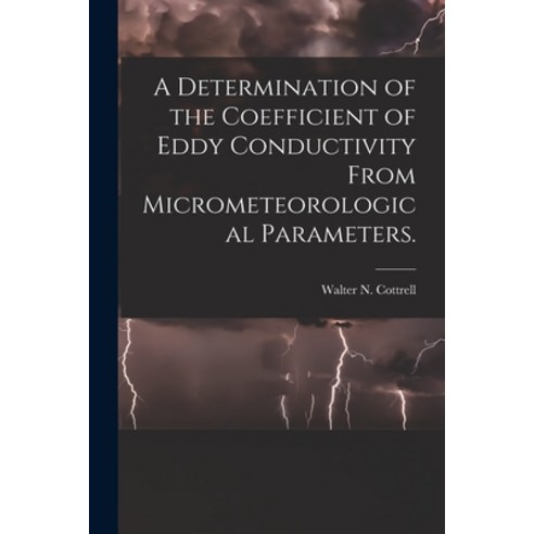 (영문도서) A Determination of the Coefficient of Eddy Conductivity From Micrometeorological Parameters. Paperback, Hassell Street Press