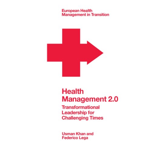 (영문도서) Health Management 2.0: Transformational Leadership for Challenging Times Paperback, Emerald Publishing Limited, English, 9781800433458