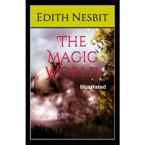 The Magic World Illustrated Paperback, Independently Published, English, 9798708940469
