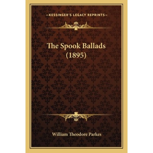 (영문도서) The Spook Ballads (1895) Paperback, Kessinger Publishing, English, 9781165099276