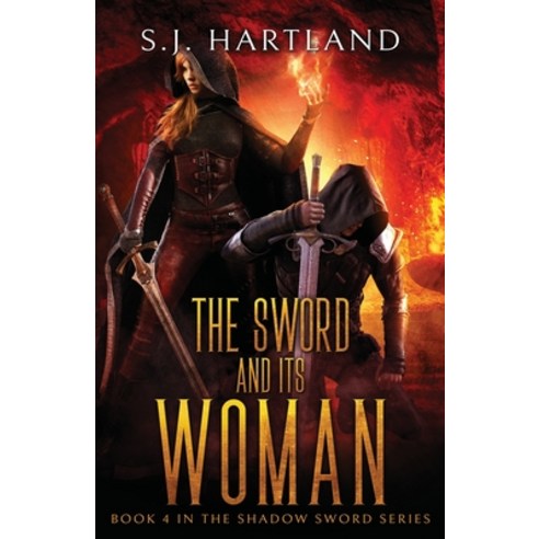 (영문도서) The Sword and its Woman Paperback, Susan Jane Hartland, English, 9780648969181
