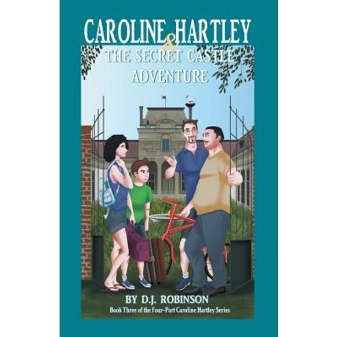 (영문도서) Caroline Hartley and the Secret Castle Adventure: Book Three of the Four-Part Caroline Hartle... Paperback, iUniverse, English, 9781532048395