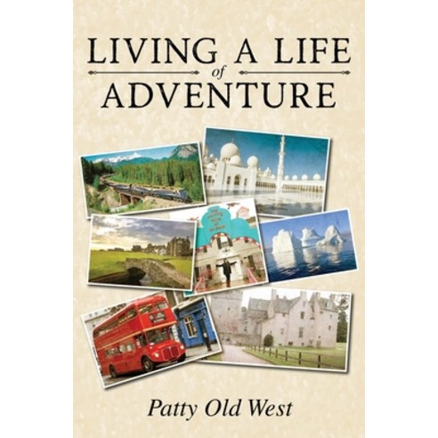 Living a Life of Adventure Paperback, Yorkshire Publishing, English, 9781952320064