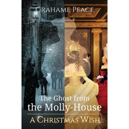 The Ghost from the Molly House. A Christmas Wish. Paperback, Independently Published