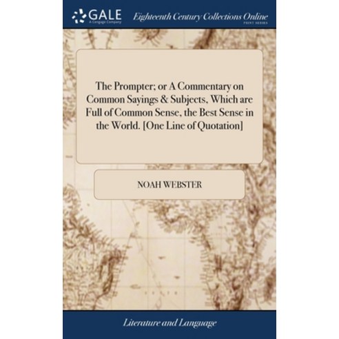 (영문도서) The Prompter; or A Commentary on Common Sayings & Subjects Which are Full of Common Sense t... Hardcover, Gale Ecco, Print Editions, English, 9781385419601