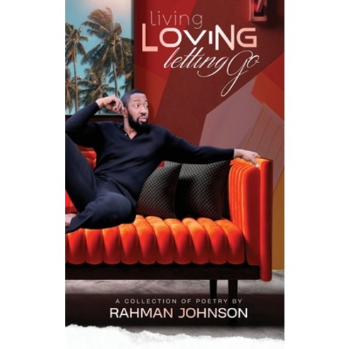 Living Loving Letting Go . . . Poems on Life by Rahman Johnson Hardcover, Indy Pub