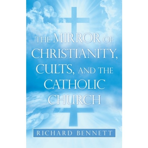 (영문도서) The Mirror of Christianity Cults and the Catholic Church Paperback, Liferich, English, 9781489735584