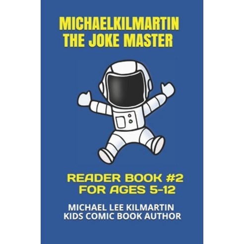 Michael Kilmartin The Joke Master: Kids In Space COMIC BOOK 2 Paperback, Independently Published