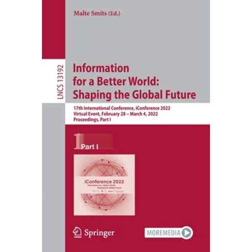 (영문도서) Information for a Better World: Shaping the Global Future: 17th International Conference iCo... Paperback, Springer