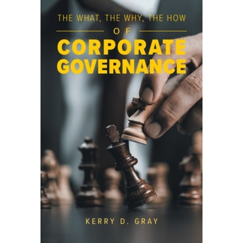 The What The Why The How of Corporate Governance Paperback, Tellwell Talent