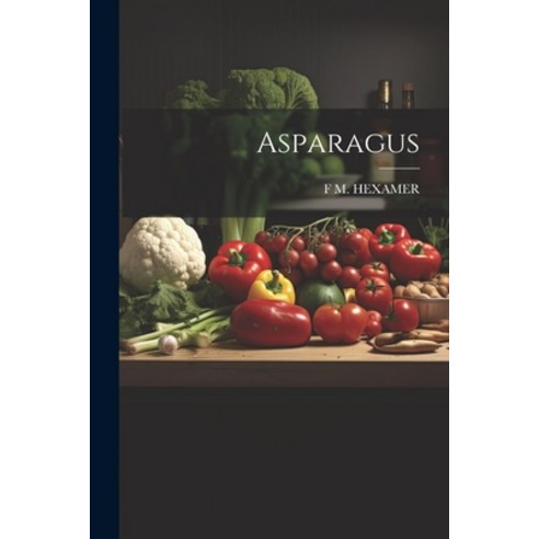 (영문도서) Asparagus Paperback, Legare Street Press, English, 9781021644398