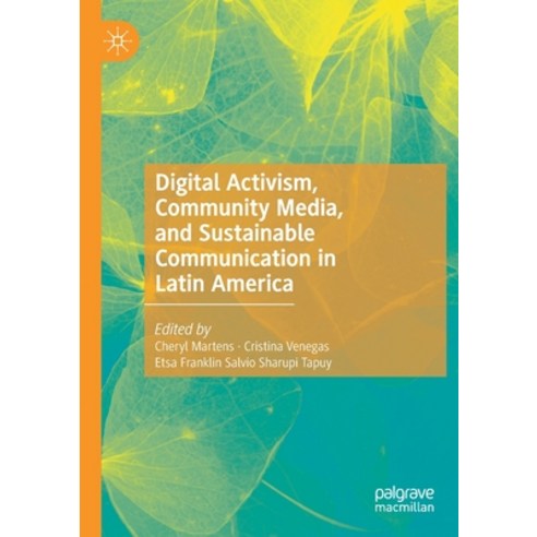(영문도서) Digital Activism Community Media and Sustainable Communication in Latin America Paperback, Palgrave MacMillan, English, 9783030453961