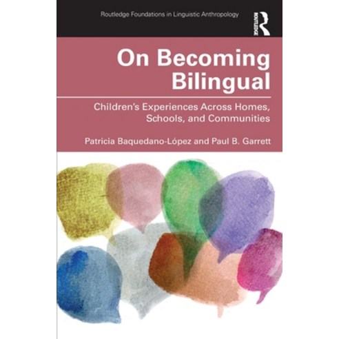 (영문도서) On Becoming Bilingual: Children''s Experiences Across Homes Schools and Communities Paperback, Routledge, English, 9781138780750