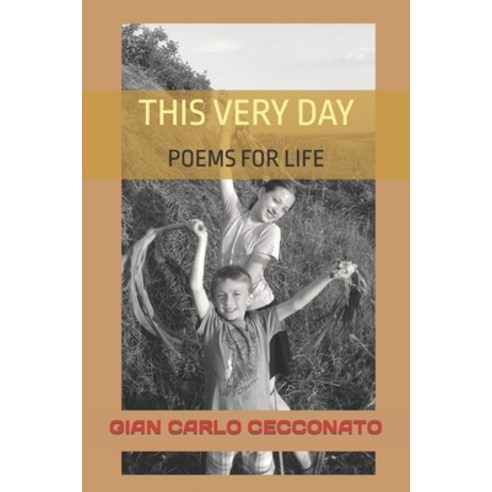 (영문도서) This Very Day: Poems for Life Paperback, Independently Published, English, 9798373631952