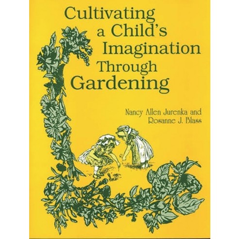 (영문도서) Cultivating a Child''s Imagination Through Gardening Paperback, Libraries Unlimited, English, 9781563084522
