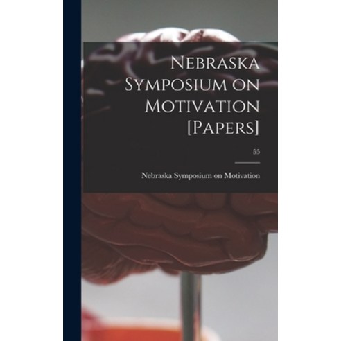 (영문도서) Nebraska Symposium on Motivation [Papers]; 55 Hardcover, Hassell Street Press, English, 9781013957147