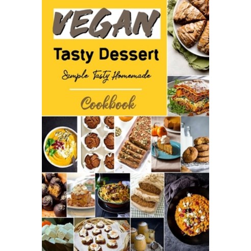 Vegan Tasty Dessert Cookbook: Delicious & Super-Simple Pumpkin Vegan Dessert Paperback, Independently Published, English, 9798564429450