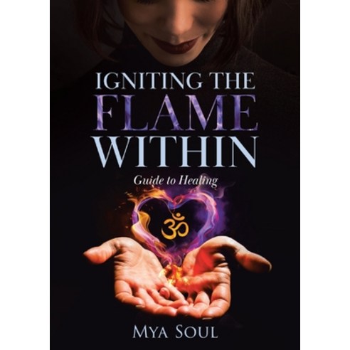 (영문도서) Igniting the Flame Within: Guide to Healing Paperback, Tellwell Talent, English, 9780228873150