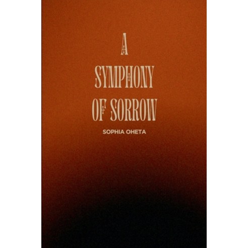 (영문도서) A Symphony of Sorrow Paperback, OS Pub, English, 9789298074337