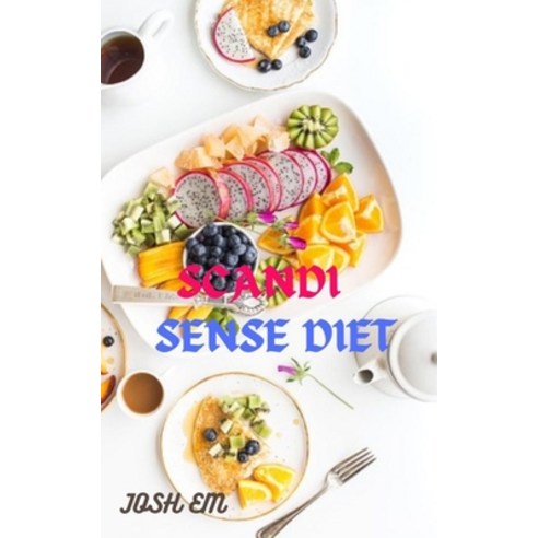 (영문도서) Scandi Sense Diet: Eating the Scandi Way Paperback, Independently Published, English, 9798884438606