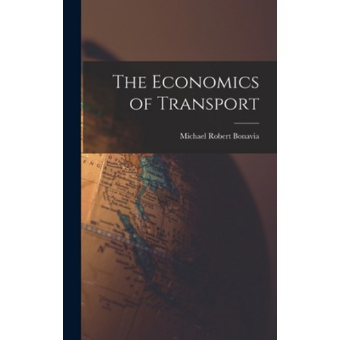 (영문도서) The Economics of Transport Hardcover, Hassell Street Press, English, 9781014180773