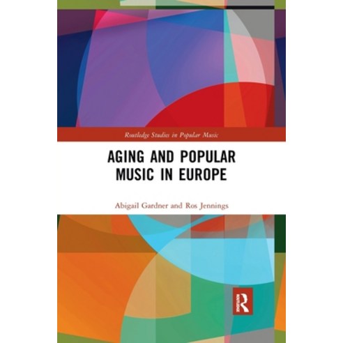 (영문도서) Aging and Popular Music in Europe Paperback, Routledge, English, 9780367784676