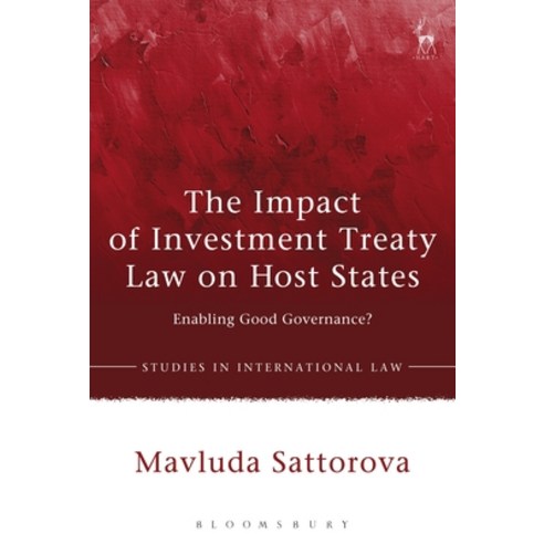 The Impact of Investment Treaty Law on Host States: Enabling Good Governance? Paperback, Hart Publishing