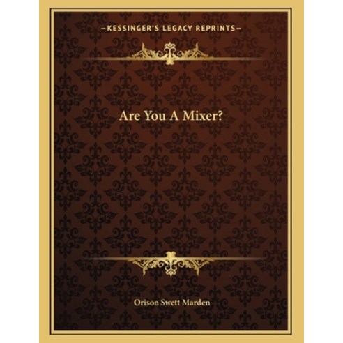 Are You a Mixer? Paperback, Kessinger Publishing, English, 9781163042779
