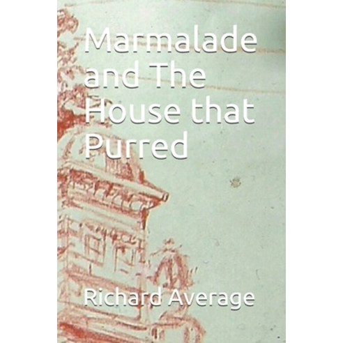 Marmalade and The House that Purred Paperback, Independently Published