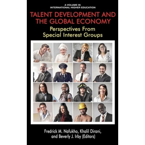(영문도서) Talent Development and the Global Economy: Perspectives from Special Interest Groups Hardcover, Information Age Publishing, English, 9781681239989
