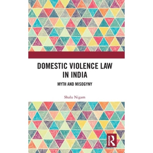 (영문도서) Domestic Violence Law in India: Myth and Misogyny Hardcover, Routledge Chapman & Hall, English, 9780367344818
