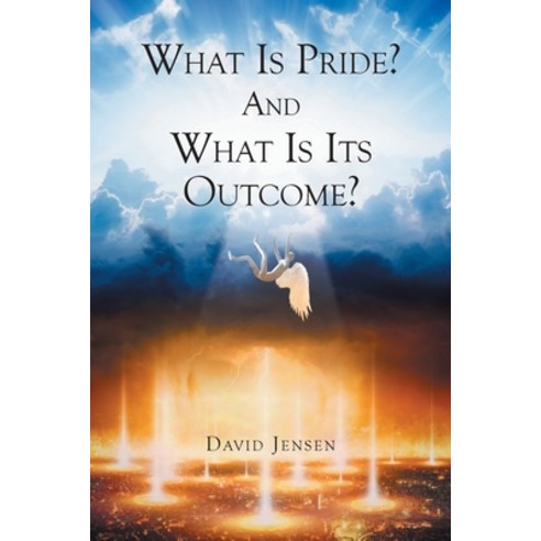(영문도서) What Is Pride? And What Is Its Outcome? Paperback, Christian Faith Publishing,..., English, 9781685178420
