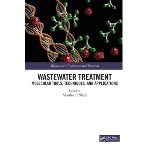 (영문도서) Wastewater Treatment: Molecular Tools Techniques and Applications Hardcover, CRC Press, English, 9780367759889