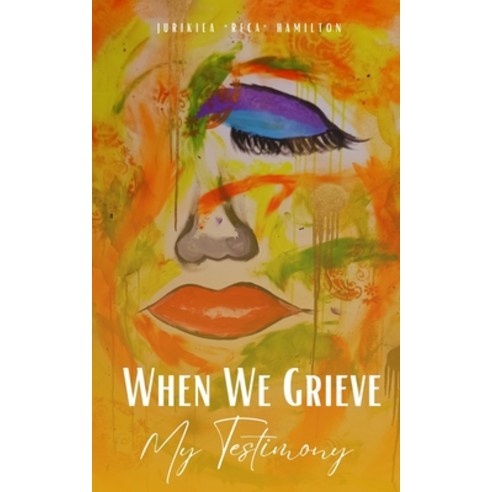 (영문도서) When We Grieve --- My Testimony Paperback, Libresco Feeds Private Limited, English, 9789357691062