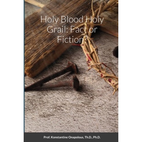 (영문도서) Holy Blood Holy Grail: Fact or Fiction? Paperback, Lulu.com, English, 9781329489561
