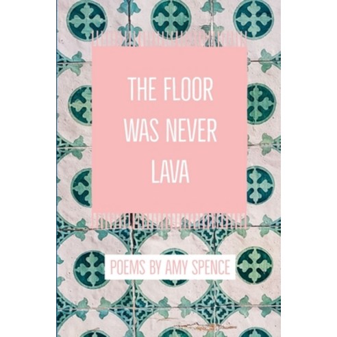 (영문도서) The Floor Was Never Lava Paperback, Lulu Press, English, 9781794886735