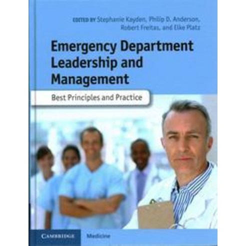 Emergency Department Leadership and Management: Best Principles and Practice, Cambridge University Press