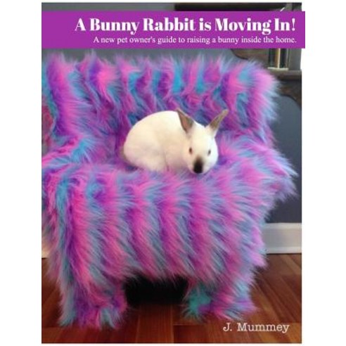 A Bunny Rabbit is Moving In! Hardcover, Blurb, English, 9780368962097