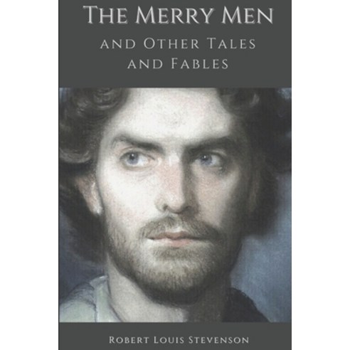 The Merry Men and Other Tales and Fables: Annotated Paperback, Independently Published
