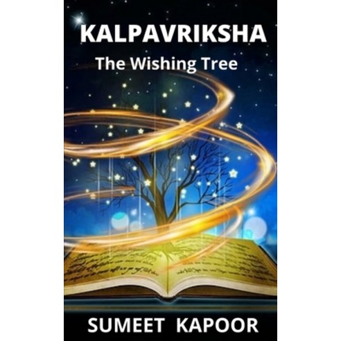(영문도서) Kalpavriksha: The Wishing Tree Paperback, Independently Published, English, 9798535454429