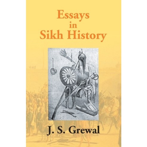 Essays In Sikh History: From Guru Nanak To Maharaja Ranjit Singh Paperback, Gyan Books, English, 9789351285823