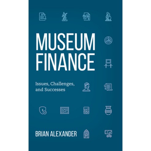 (영문도서) Museum Finance: Issues Challenges and Successes Paperback, American Alliance of Museums, English, 9781538138335
