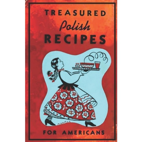 Treasured Polish Recipes for Americans Paperback, Independently Published, English, 9798630280879