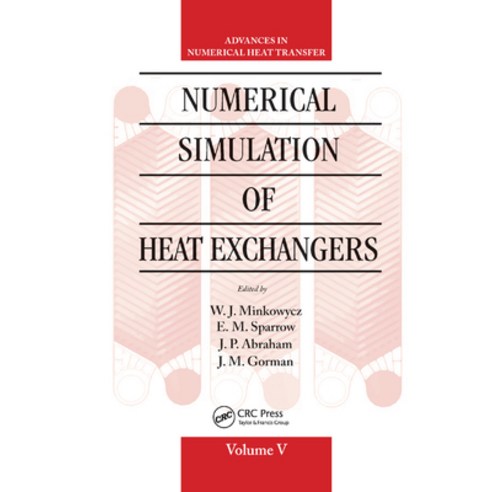 (영문도서) Numerical Simulation of Heat Exchangers: Advances in Numerical Heat Transfer Volume V Paperback, CRC Press, English, 9780367870379