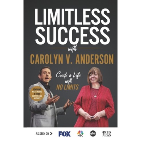 Limitless Success with Carolyn V. Anderson Paperback, Success Publishing, LLC